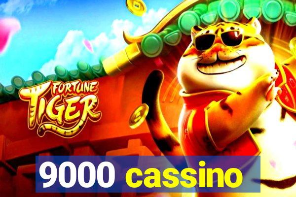 9000 cassino